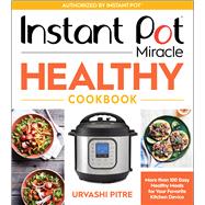 Instant Pot Miracle Healthy Cookbook 9780358413189