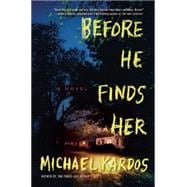 Before He Finds Her A Novel 9780802123190