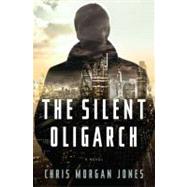 The Silent Oligarch 9781594203190
