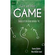 Get in the Game: Basics of Christian Service 9781501813191