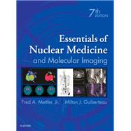 Essentials of Nuclear Medicine and Molecular Imaging 9780323483193
