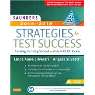Saunders Strategies for Test Success 2014-2015: Passing Nursing School and the NCLEX Exam 9781455733194