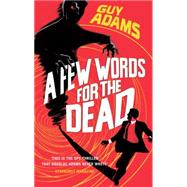 A Few Words for the Dead 9780091953195