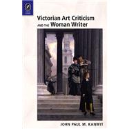 Authority and Access: The Professional Victorian Critic and the Popularization of Art 9780814293195