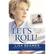 Let's Roll! : Ordinary People, Extraordinary Courage