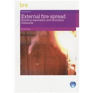 External Fire Spread: Building Separation and Boundary Distances 9781848063198
