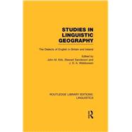 Studies in Linguistic Geography (RLE Linguistics D: English Linguistics): The Dialects of English in Britain and Ireland 9781138983199
