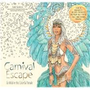 Carnival Escape Go Wild in this Colorful Parade 9781624143199