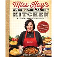 Miss Kay's Duck Commander Kitchen Faith, Family, and Food--Bringing Our Home to Your Table 9781476763200