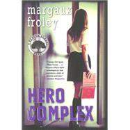 Hero Complex: A Keaton School Novel 9781616953201