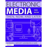 Electronic Media: Then, Now, and Later 9781138903203