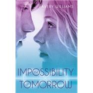 The Impossibility of Tomorrow An Incarnation Novel 9781442443204
