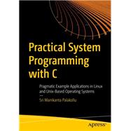 Practical System Programming with C
