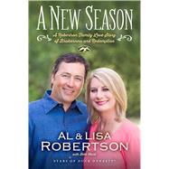 A New Season A Robertson Family Love Story of Brokenness and Redemption 9781476773209