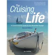 The Cruising Life: A Commonsense Guide for the Would-Be Voyager 9780071823210