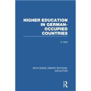 Higher Education in German Occupied Countries (RLE Edu A) 9780415753210