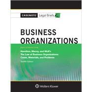 Casenote Legal Briefs for Business Organizations, Keyed to Hamilton, Macey and Moll 9781454873211