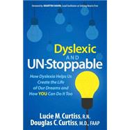 Dyslexic and Un-Stoppable 9781630473211