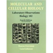Molecular and Cellular Biology: Laboratory Observations in Biology 102