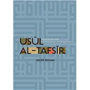 Usul Al-Tafsir: The Sciences and Methodology of the Qur'an 9781597843218