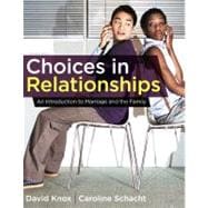 Choices in Relationships : An Introduction to Marriage and the Family 9781111833220