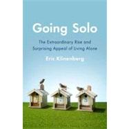 Going Solo : The Extraordinary Rise and Surprising Appeal of Living Alone 9781594203220