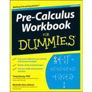 Pre-Calculus Workbook For Dummies 9780470923221