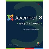 Joomla!® 3 Explained Your Step-by-Step Guide 9780321943224