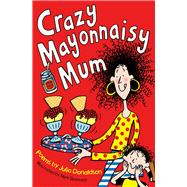 Crazy Mayonnaisy Mum 9781447293224