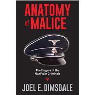 Anatomy of Malice 9780300213225
