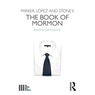 Parker, Lopez and Stone's the Book of Mormon 9780367023225