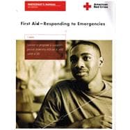 First Aid - Responding to Emergencies : Participant's Manual 9781584803225