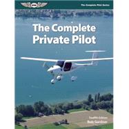 The Complete Private Pilot 9781619543225