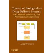 Control of Biological and Drug-Delivery Systems for Chemical, Biomedical, and Pharmaceutical Engineering 9780470903230