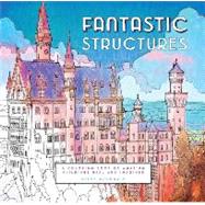 Fantastic Structures Adult Coloring Book 9781452153230