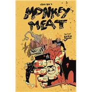 Monkey Meat: The First Batch Vol. 1