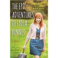 The Epic Adventures of Lydia Bennet A Novel 9781476763231