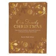 Our Family Christmas: A Keepsake Journal of Time-honored Traditions, Meaningful Memories, Celebrations of Jesus' Birth, and More 9781634093231