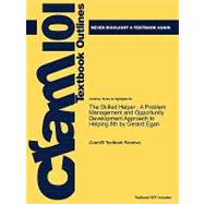 Outlines and Highlights for the Skilled Helper : A Problem Management and Opportunity Development Approach to Helping 8th by Gerard Egan, ISBN 9781428853232