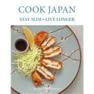 Cook Japan - Stay Slim - Live Longer 9781472933232