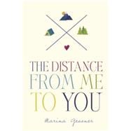 The Distance from Me to You 9780399173233