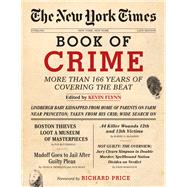 The New York Times Book of Crime More Than 166 Years of Covering the Beat 9781402793233