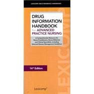 Drug Information Handbook for Advanced Practice Nursing: A Comprehensive Resource for Nurse Practitioners, Nurse Midwives and Clinical Specialists, Including Selected Disease Management Guidelines 9781591953234