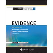 Casenote Legal Briefs for Evidence, Keyed to Mueller and Kirkpatrick 9781454873235
