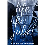 Life After Juliet 9781633753235
