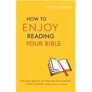 How to Enjoy Reading Your Bible 9780764213236