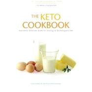 The Keto Cookbook; Innovative Delicious Meals for Staying on the Ketogenic Diet 9781936303236
