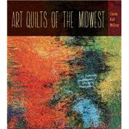 Art Qulits of the Midwest 9781609383237