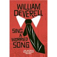 Sing a Worried Song An Arthur Beauchamp Novel 9781770413238