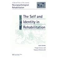 The Self and Identity in Rehabilitation: A Special Issue of Neuropsychological Rehabilitation 9781138883239
